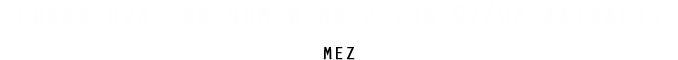 _cross.ova.ing 4rm.blog.2.log 07/08 XXtracts_